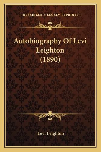 Cover image for Autobiography of Levi Leighton (1890)