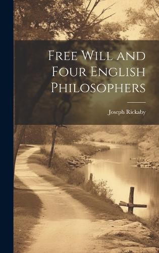 Cover image for Free Will and Four English Philosophers