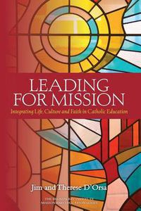 Cover image for Leading for Mission: Integrating Life, Culture and Faith in Catholic Education