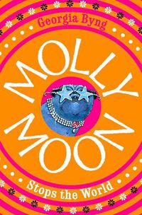 Cover image for Molly Moon Stops the World