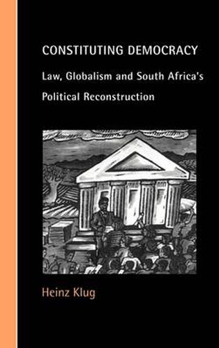 Cover image for Constituting Democracy: Law, Globalism and South Africa's Political Reconstruction