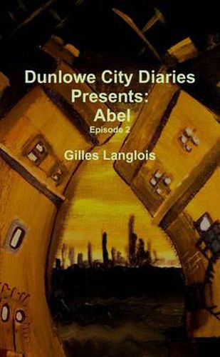 Cover image for Dunlowe City Diaries Present Abel, Episode 2