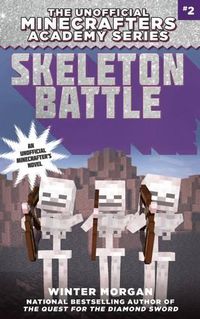 Cover image for Skeleton Battle: The Unofficial Minecrafters Academy Series, Book Two