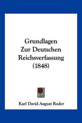 Grundlagen Zur Deutschen Reichsverfassung (1848)