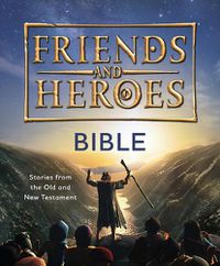 Cover image for Friends and Heroes: Bible: Stories from the Old and New Testament