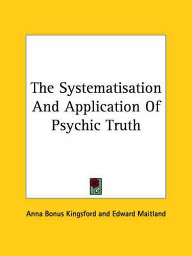 Cover image for The Systematisation and Application of Psychic Truth