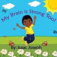 Cover image for My Brain is Strong Too!