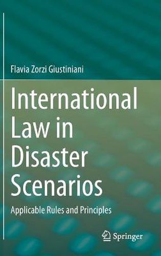 Cover image for International Law in Disaster Scenarios: Applicable Rules and Principles