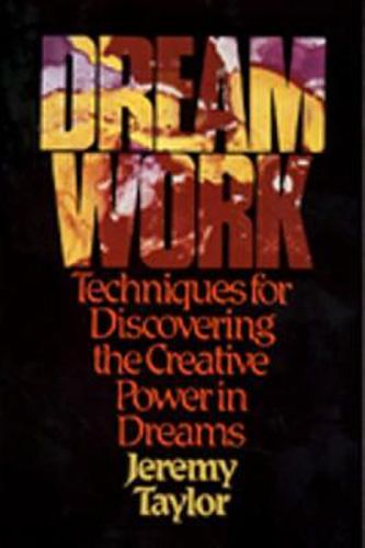 Cover image for Dream Work: Techniques for Discovering the Creative Power in Dreams