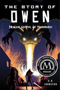 Cover image for The Story of Owen: Dragon Slayer of Trondheim