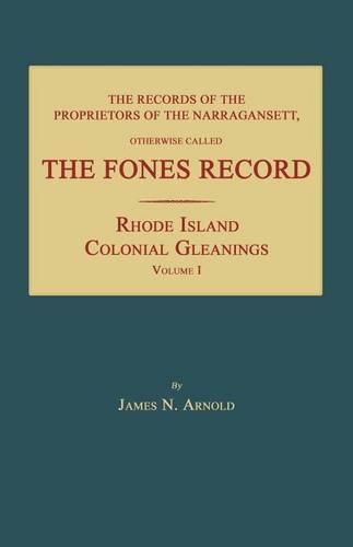 The Records of the Proprietors of the Narragansett, Otherwise Called the Fones Record