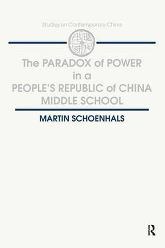 Cover image for The Paradox of Power in a People's Republic of China Middle School