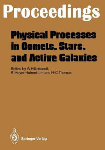 Physical Processes in Comets, Stars and Active Galaxies: Proceedings of a Workshop, Held at Ringberg Castle, Tegernsee, May 26-27, 1986