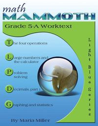 Cover image for Math Mammoth Grade 5-A Worktext