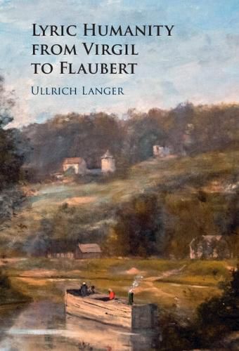 Cover image for Lyric Humanity from Virgil to Flaubert