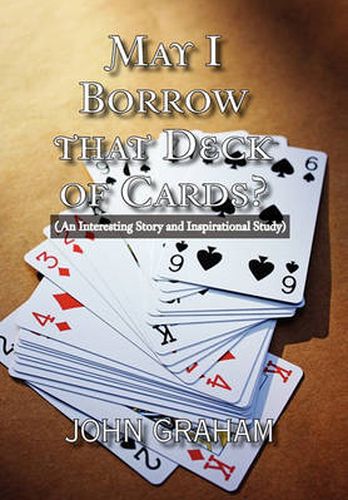 Cover image for May I Borrow that Deck of Cards: (An Interesting Story and Inspirational Study)