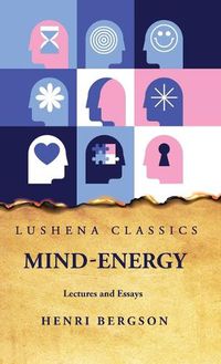 Cover image for Mind-Energy Lectures and Essays