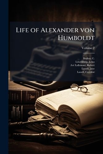 Cover image for Life of Alexander von Humboldt