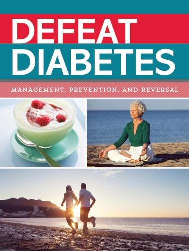 Defeat Diabetes: Management, Prevention, and Reversal