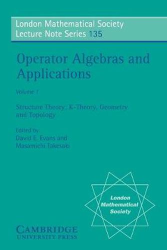 Cover image for Operator Algebras and Applications: Volume 1, Structure Theory; K-theory, Geometry and Topology