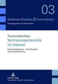 Cover image for Vertrauenspotentiale Im Internet: Technologieakzeptanz - Kundenkontakt - Informationsbewertung