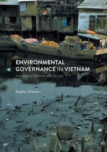 Cover image for Environmental Governance in Vietnam: Institutional Reforms and Failures