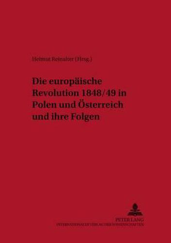 Cover image for Die Europaeische Revolution 1848/49 in Polen Und Oesterreich Und Ihre Folgen