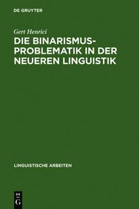 Cover image for Die Binarismus-Problematik in der neueren Linguistik