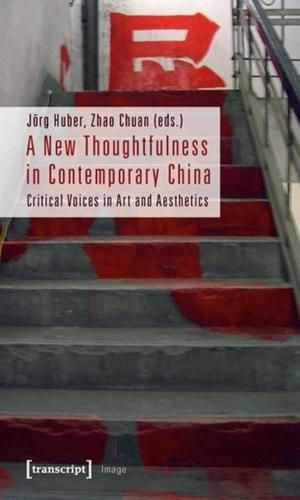 Cover image for A New Thoughtfulness in Contemporary China: Critical Voices in Art and Aesthetics