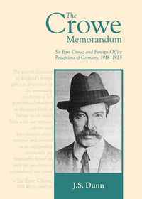 Cover image for The Crowe Memorandum: Sir Eyre Crowe and Foreign Office Perceptions of Germany, 1918-1925