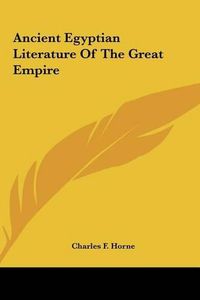 Cover image for Ancient Egyptian Literature of the Great Empire Ancient Egyptian Literature of the Great Empire