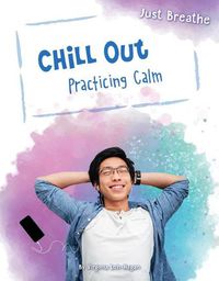 Cover image for Chill Out: Practicing Calm