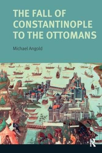 Cover image for The Fall of Constantinople to the Ottomans: Context and Consequences