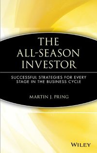 Cover image for All-Season Investor: Successful Strategies for Every Stage in the Business Cycle