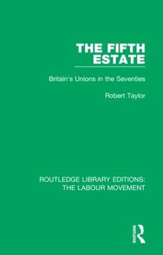 Cover image for The Fifth Estate: Britain's Unions in the Seventies