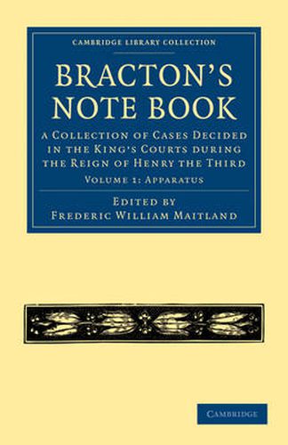 Bracton's Note Book: A Collection of Cases Decided in the King's Courts during the Reign of Henry the Third