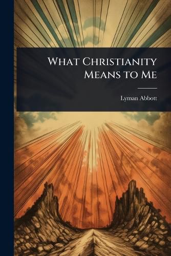 Cover image for What Christianity Means to Me