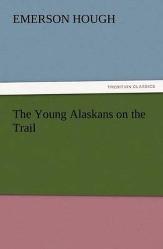 Cover image for The Young Alaskans on the Trail