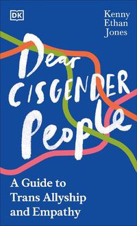 Cover image for Dear Cis(gender) People: A Guide to Allyship and Empathy