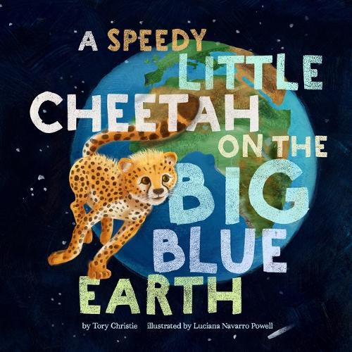 Cover image for A Speedy Little Cheetah on the Big Blue Earth