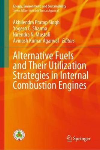 Cover image for Alternative Fuels and Their Utilization Strategies in Internal Combustion Engines