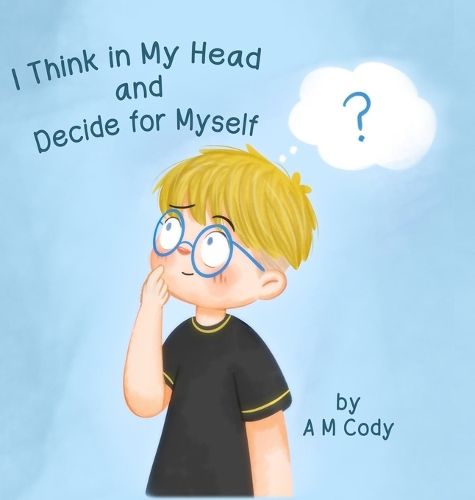 Cover image for I Think In My Head and Decide for Myself