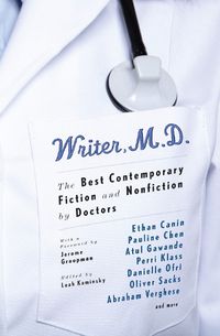 Cover image for Writer, M.D.: The Best Contemporary Fiction and Nonfiction by Doctors
