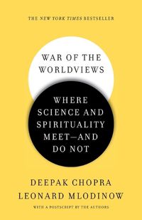 Cover image for War of the Worldviews: Where Science and Spirituality Meet -- and Do Not