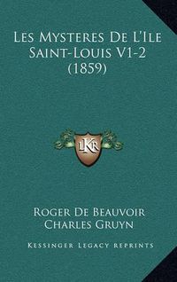 Cover image for Les Mysteres de L'Ile Saint-Louis V1-2 (1859)