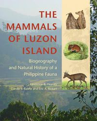 Cover image for The Mammals of Luzon Island: Biogeography and Natural History of a Philippine Fauna