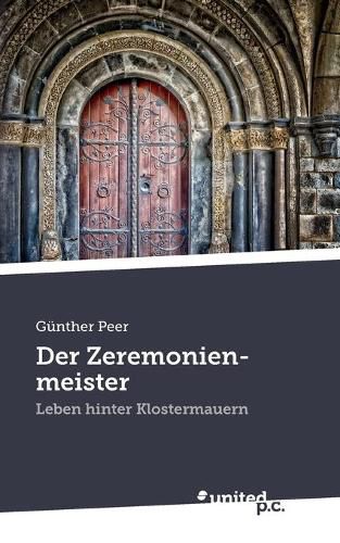 Cover image for Der Zeremonienmeister: Leben hinter Klostermauern