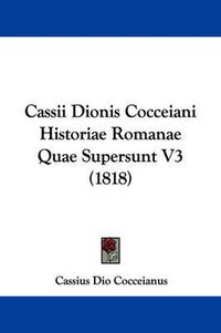 Cover image for Cassii Dionis Cocceiani Historiae Romanae Quae Supersunt V3 (1818)