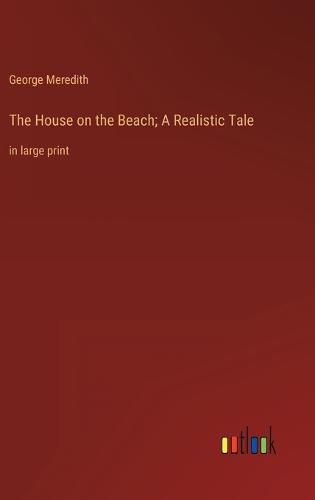 Cover image for The House on the Beach; A Realistic Tale