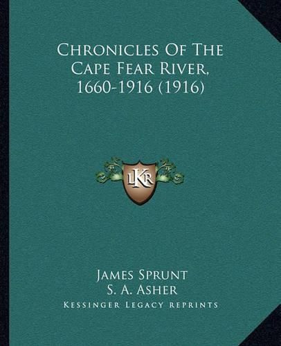 Chronicles of the Cape Fear River, 1660-1916 (1916)